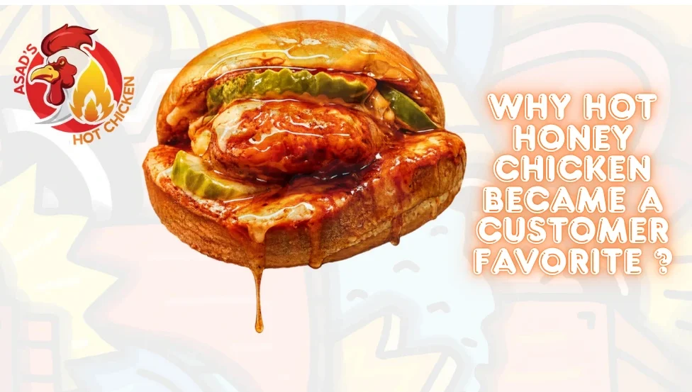 Why Hot Honey Chicken Became a Customer Favorite ?