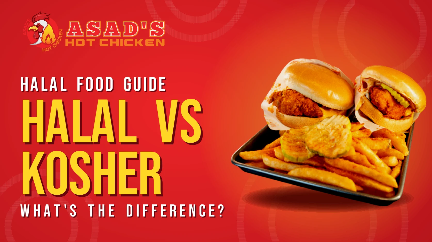 Halal vs Kosher: what is the difference? Asad's Hot Chicken halal food guide banner with hot chicken sliders