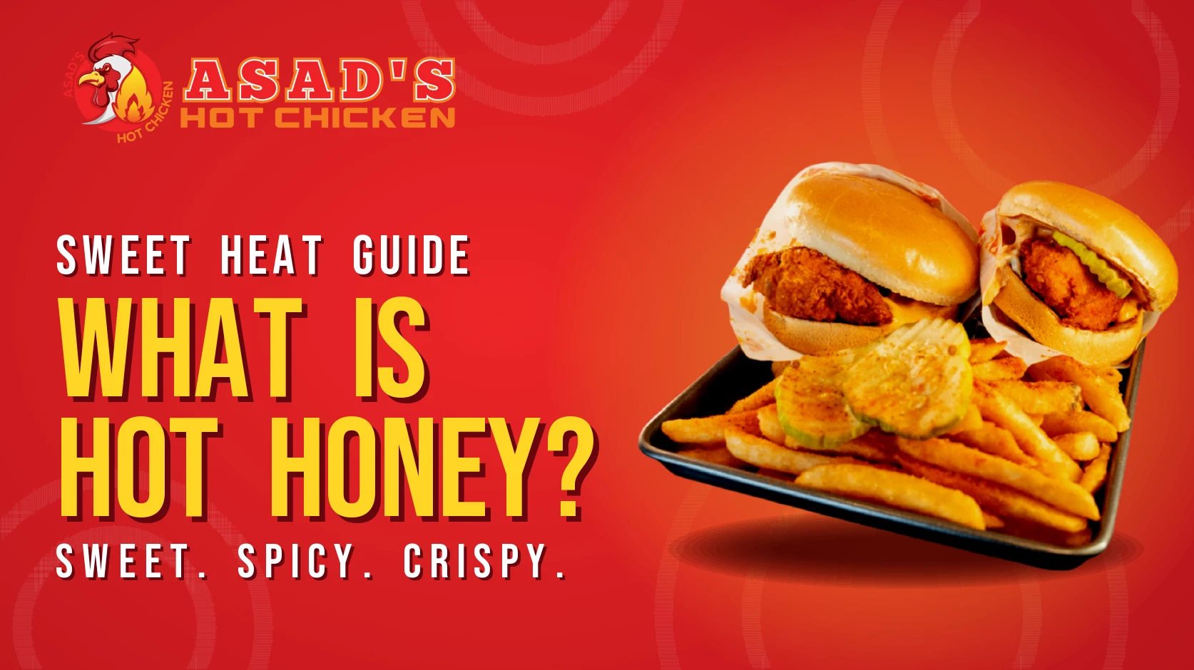 What is hot honey? Asad's Hot Chicken sweet heat guide banner