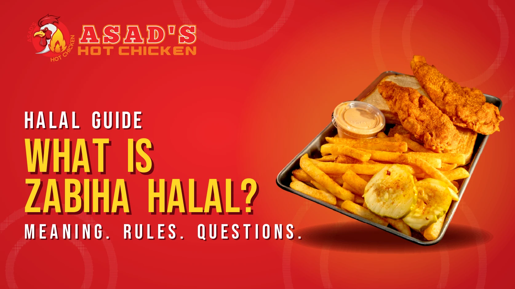 What is zabiha halal? Asad's Hot Chicken guide banner with hot chicken tenders